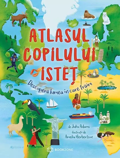 Atlasul copilului istet - Julia Adams