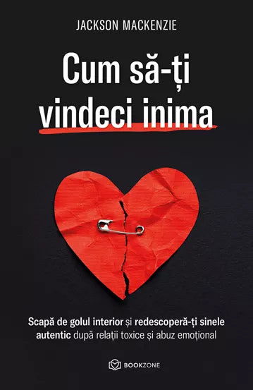 Cum sa-ti vindeci inima - Jackson Mackenzie