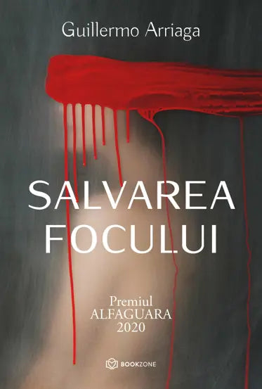 Salvarea focului - Guillermo Arriaga