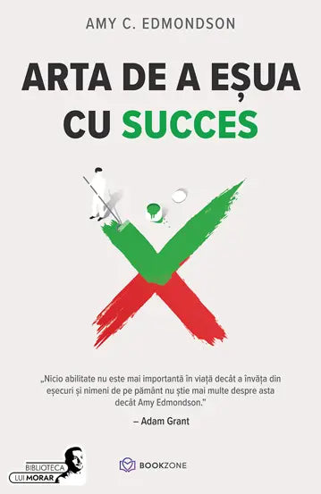 Arta de a esua cu succes - Amy C.Edmondson