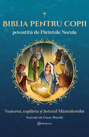 Biblia pentru copii povestita de Parintele Necula VOL. I