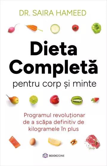 Dieta completa pentru corp si minte - Dr.Saira Hamed