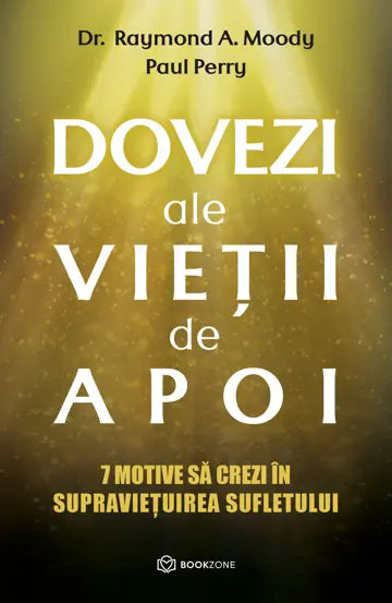 Dovezi ale vietii de apoi - Dr. Raymond A. Moody & Paul Perry