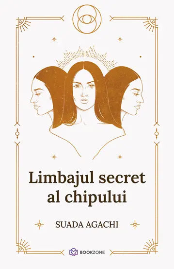 Limbajul secret al chipului - Suada Agachi