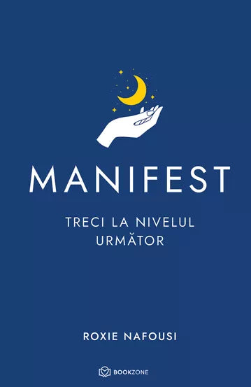 Manifest: Treci la nivelul urmator - Roxie Nafousi