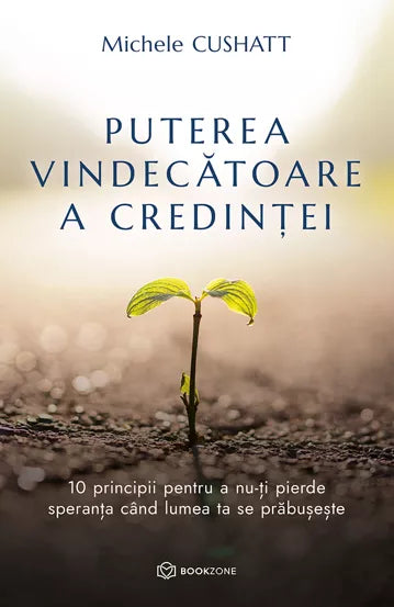 Puterea vindecatoare a credintei - Michele Cushatt